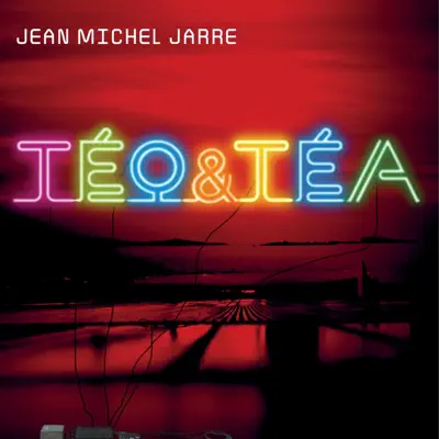 Téo & Téa - Jean-Michel Jarre