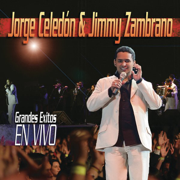 Jorge Celedón & Jimmy Zambrano - Grandes Exitos (En Vivo) - Jimmy Zambrano & Jorge Celedón