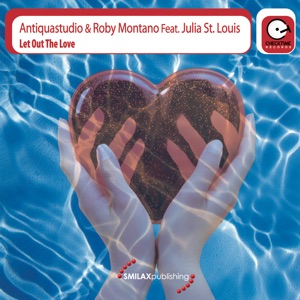 Let Out the Love (Remixes) [feat. Julia St. Louis]