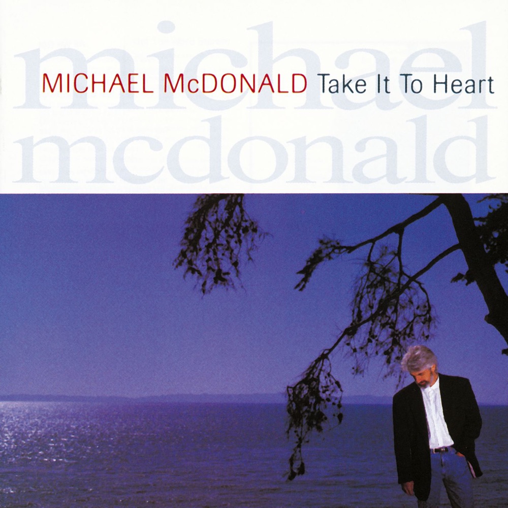 Обложка альбома «Take It to Heart» — Michael McDonald