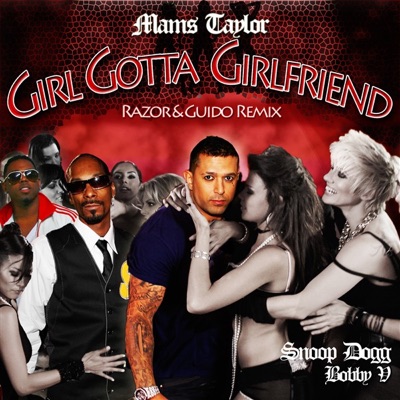 Girl Gotta Girlfriend [Razor&Guido Remix]