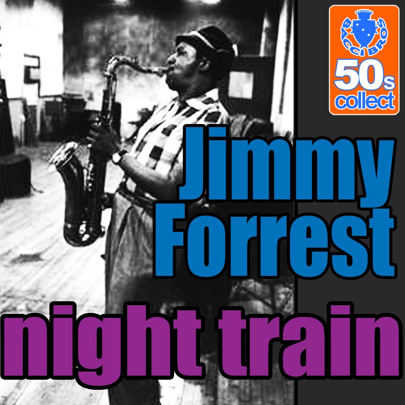 Обложка альбома «Night Train (Digitally Remastered) - Single» — Jimmy Forrest