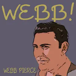 Webb! - Webb Pierce