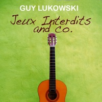 Jeux Interdits and Co. - Guy Lukowski