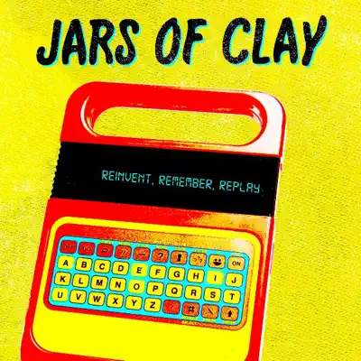 Reinvent, Remember, Replay - EP - Jars Of Clay