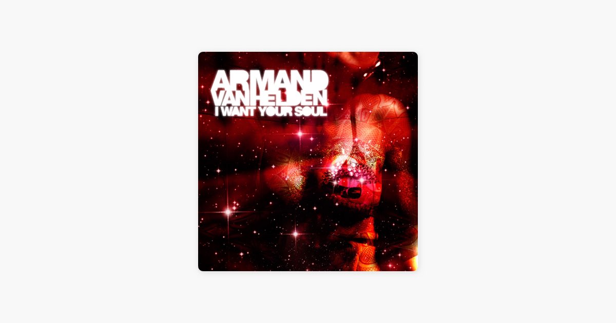 I Want Your Soul - Album by Armand Van Helden - Apple Music