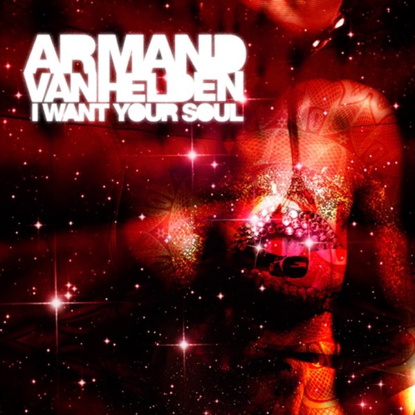 I Want Your Soul - Album by Armand Van Helden - Apple Music