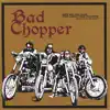 Bad Chopper - 1965