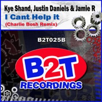 I Cant Help It (Charlie Bosh Remix) - Single - Kye Shand, Justin Daniels & Jamie R