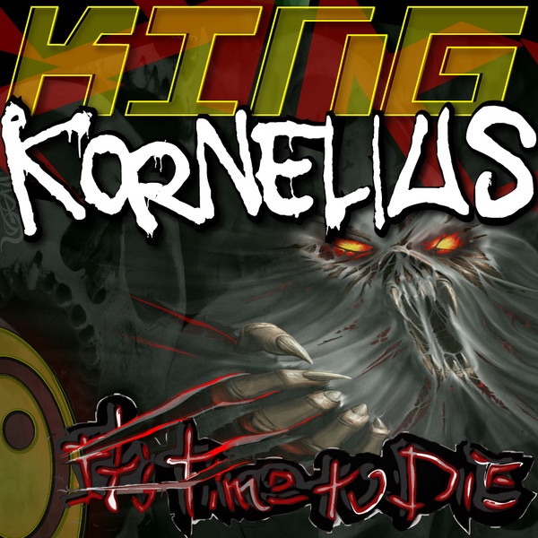 Обложка альбома «It's Time to Die! - Single» — King Kornelius