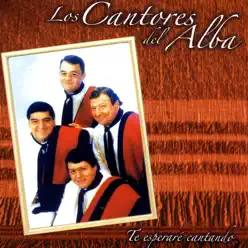 Te Esperaré Cantando - Los Cantores Del Alba