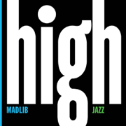 Madlib Medicine Show #7: High Jazz - Madlib