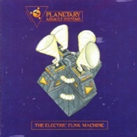 The Electric Funk Machine - Planetary Assault Systems