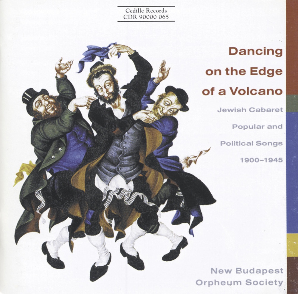 Обложка альбома «Dancing On the Edge of a Volcano - Jewish Cabaret Music, Popular and Political Songs, 1900-1945» — New Budapest Orpheum Society, Stewart Figa, Deborah Bard & Julia Bentley