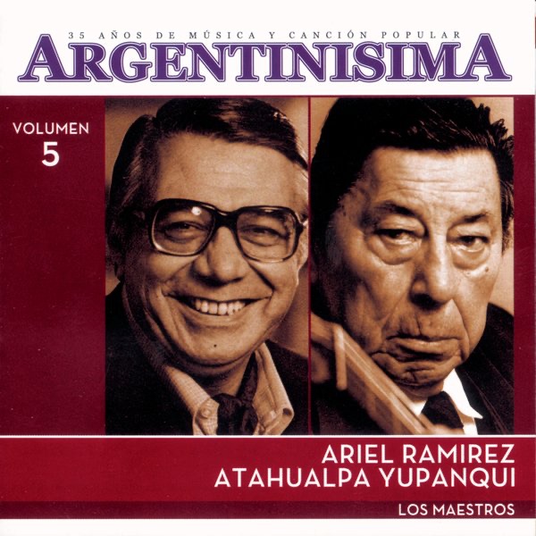 Обложка альбома «Argentinisima, Vol. 5 - Los Maestros» — Ariel Ramírez & Atahualpa Yupanqui