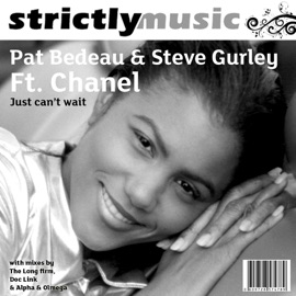 Just Can't Wait (Alpha & Olmega Vocal Mix) (feat. Chanel) Pat Bedeau & Steve Gurley