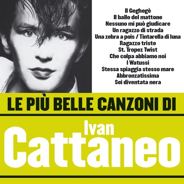 Le Più Belle Canzoni Di Ivan Cattaneo