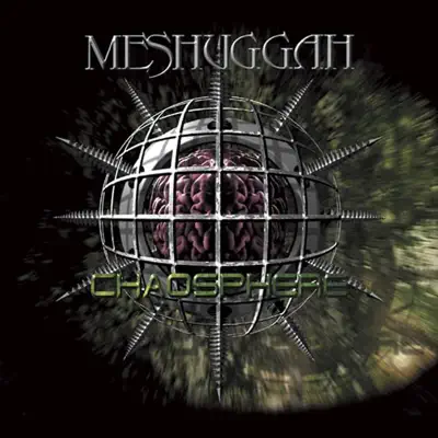 Chaosphere - Meshuggah