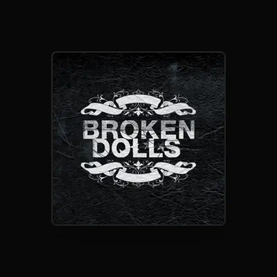 Listen to Broken Dolls, watch music videos, read bio, see tour dates & more!