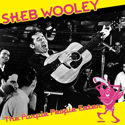 The Purple People Eater - Sheb Wooley The Purple People Eater - Sheb Wooley