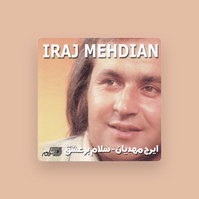 Listen to Iraj Mehdian, watch music videos, read bio, see tour dates & more!