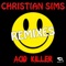 Acid Killer (Quentin Mosimann Remix) - Christian Sims lyrics