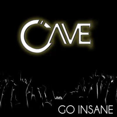 Listen to Go Insane - Single by Cave