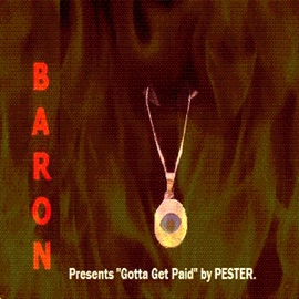 Gotta Get Paid Pester