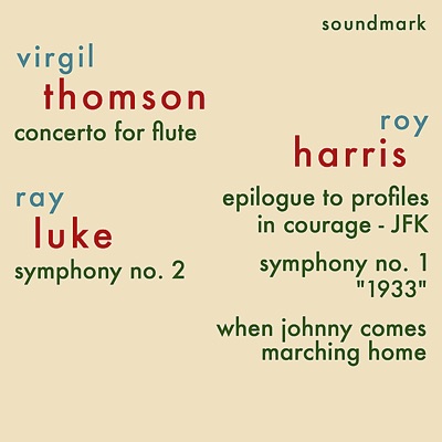 Virgil Thomson, Roy Harris and Ray Luke Premiere Recordings