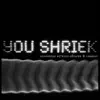 You Shriek - No Heroes