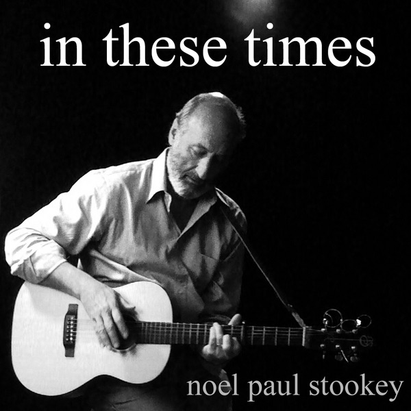 Обложка альбома «In These Times» — Noel Paul Stookey
