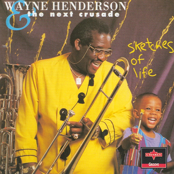 Обложка альбома «Sketches of Life» — Wayne Henderson & The Next Crusade