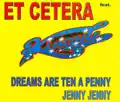 Dreams Are Ten A Penny (Jenny Jenny)