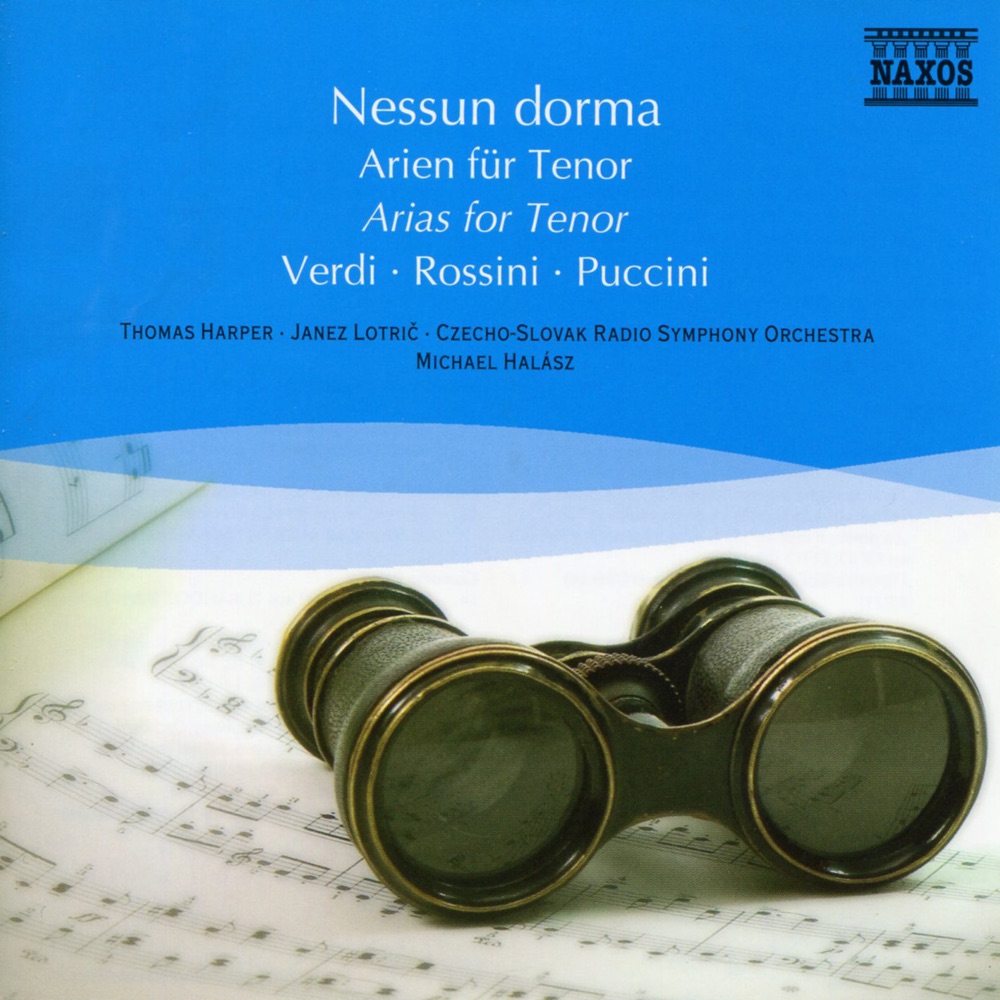 Обложка альбома «Nessun Dorma - Arias for Tenor» — Janez Lotric, Kyiv Chamber Choir, Johannes Wildner, Ukrainian National Opera Symphony Orchestra, Thomas Harper tenor, Slovak Philharmonic Chorus, Michael Halász & Slovak Radio Symphony Orchestra