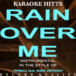 Rain Over Me (In The Style of Pitbull & Marc Anthony) [Karaoke Version] - Single