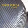 Dixie Dregs - Yeolde