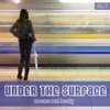 Under the Surface Appears Real Beauty, Vol. 4