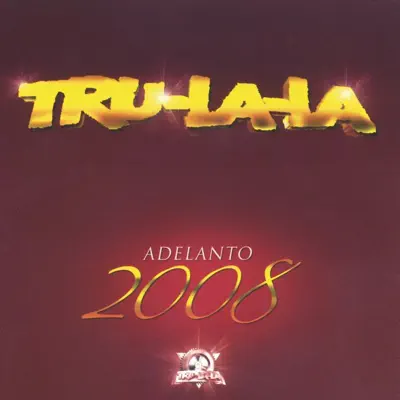 Tru La La - Adelanto 2008 - Tru la la Tru La La - Adelanto 2008 - Tru la la