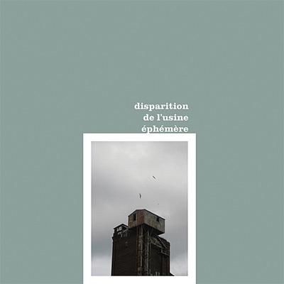 Disparition de l’usine éphémère