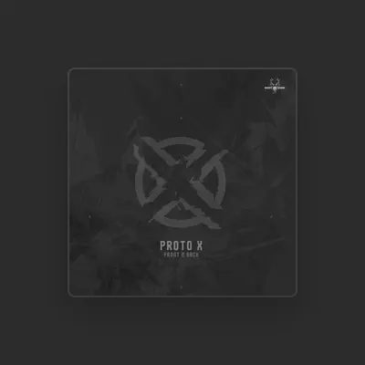 Listen to Proto X, watch music videos, read bio, see tour dates & more!
