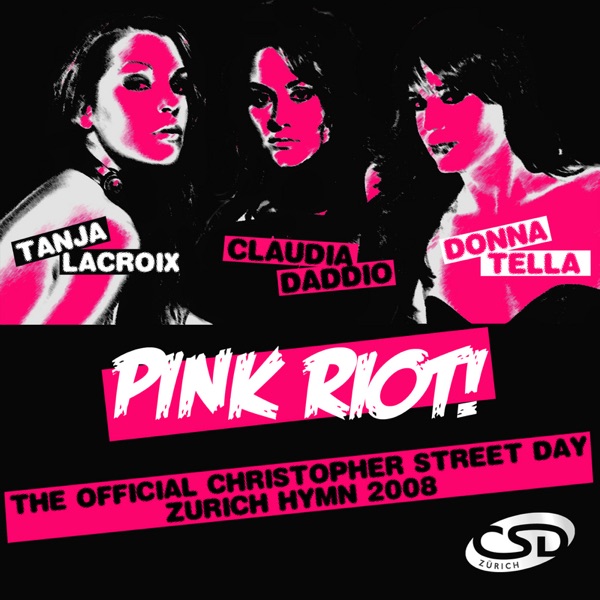 Pink Riot! - The Official Christopher Street Day Zürich Hymn 2008 - Single