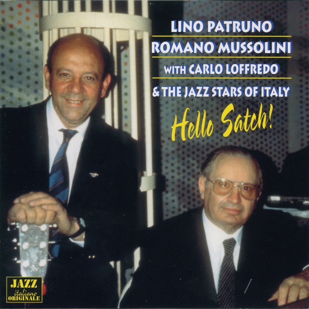 Обложка альбома «Hello Satch!» — Carlo Loffredo, Lino Patruno, Romano Mussolini & The Jazz Stars Of Italy