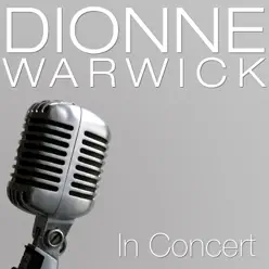 In Concert (Live) - Dionne Warwick