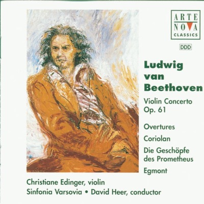 Beethoven: Violin Concerto; Overtures to Coriolan, Egmont & Prometheus