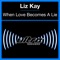 When Love Becomes a Lie (Cascada Remix) - Liz Kay lyrics