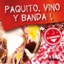 Paquito, Vino y Banda !