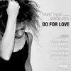 Vinny Troia - Do For Love (feat. Jaidene Veda) [Dave Aude Club Mix] [Dave Aude Club Mix]
