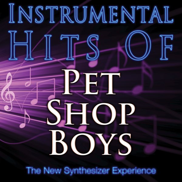 Instrumental Hits Of Pet Shop Boys by The New Synthesizer Experience on  Apple Music