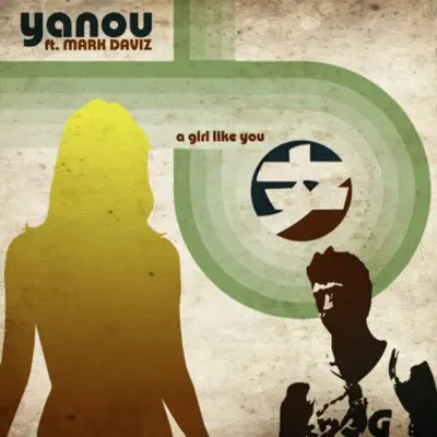 A Girl Like You (feat. Mark Daviz) - Yanou
