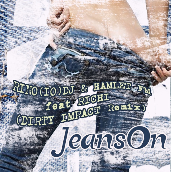 Jeans On (Dirty Impact Remix) - Single